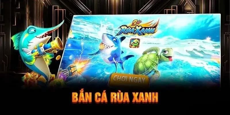 bắn cá rùa xanh 88clb